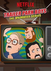 Trailer Park Boys The Animated Series Netflix