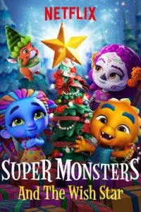 Die Supermonster und der Wunschstern Super Monsters and the Wish Star Netflix