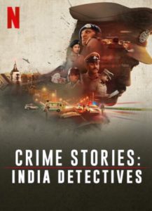 Crime Stories India Detectives Netflix