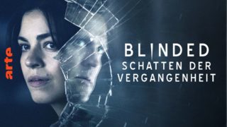 Blinded: Schatten der Vergangenheit TV Fernsehen arte Mediathek