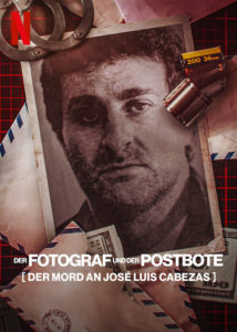 Der Fotograf und der Postbote Der Mord an Jose Luis Cabezas El Fotografo y el Cartero: El Crimen de Cabezas Netflix