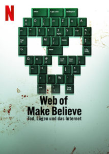 Web of Make Believe: Tod, Lügen und das Internet Death Lies and the Internet Netflix