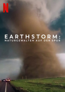 Earthstorm Naturgewalten auf der Spur Netflix