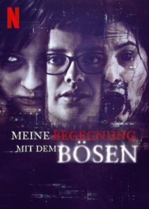 Meine Begegnung mit dem Bösen Mi Encuentro con El Mal My Encounter With Evil Netflix