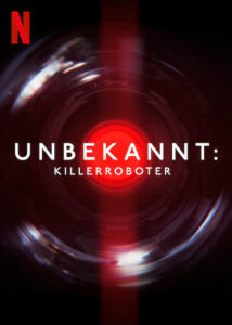 Unbekannt Killerroboter Unknown: Killer Robots