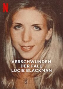 Verschwunden Der Fall Lucie Blackman Missing: The Lucie Blackman Case Keishichô sôsaikka Rûshî Burakkuman jiken Netflix Streamen online