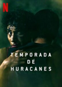 Temporada de Huracanes Hurricane Season Netflix