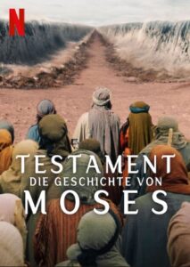Testament Die Geschichte von Moses Testament: The Story of Moses Netflix Streamen online