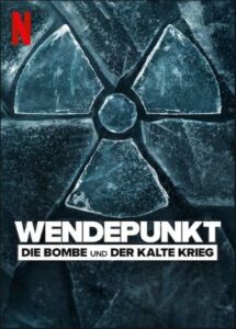 Turning Point: The Bomb and the Cold War Wendepunkt Die Bombe und der Kalte Krieg Netflix Streamen online
