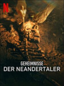 Secrets of the Neanderthals Geheimnisse der Neandertaler Netflix Streamen online