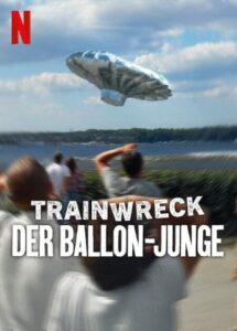 Trainwreck Der Ballon Junge Netflix Streamen online