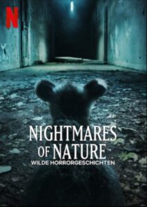 Nightmares of Nature Wilde Horrorgeschichten Staffel 1 Netflix Streamen online