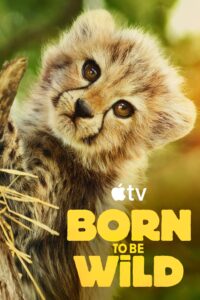 Für die Wildnis geboren Born to Be Wild Apple TV+ Streamen online Video on Demand