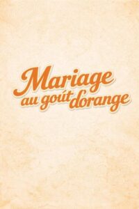 Orange Flavoured Wedding Mariage au goût d'orange