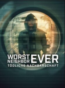 Worst Neighbor Ever – Tödliche Nachbarschaft Netflix Streamen online Video on Demand