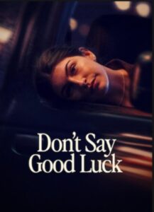 Dont Say Good Luck Netflix Streamen online Video on Demand